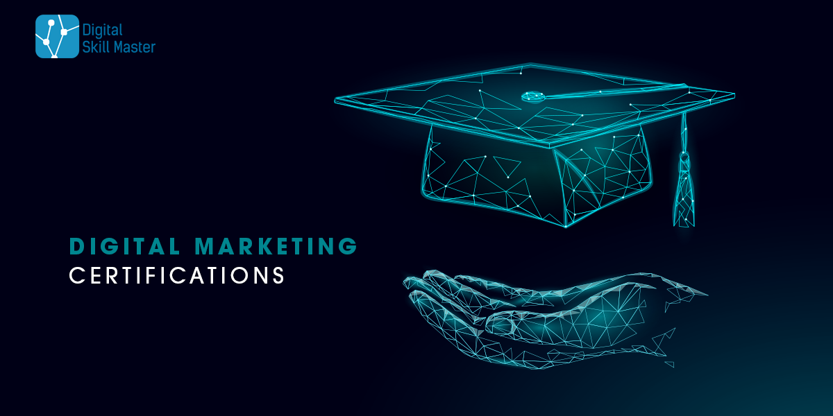 Digital Marketing Certification courses- Digital Skillmaster Digital Marketing Certifications